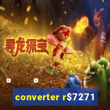 converter r$7271